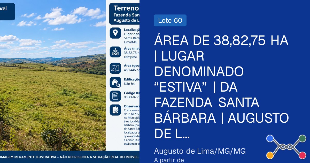 Área de 38,82,75 ha | lugar denominado “estiva” | da fazenda santa bárbara | augusto de lima/mg
