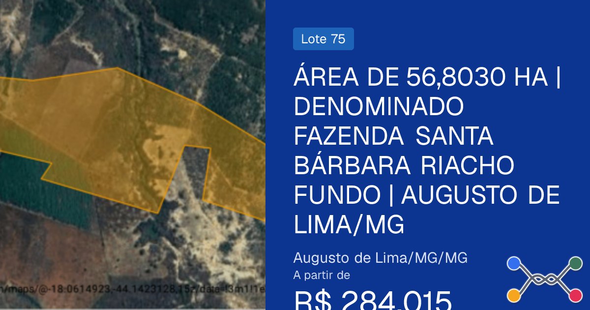 Área de 56,8030 ha | denominado fazenda santa bárbara riacho fundo | augusto de lima/mg