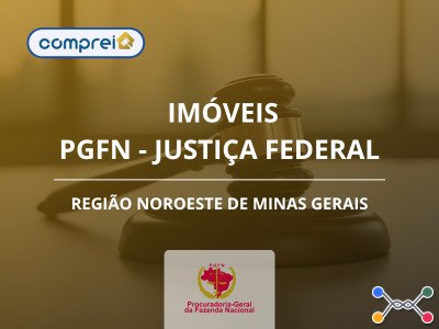 OPORTUNIDADE! LEILÕES NA REGIÃO NOROESTE DE MINAS GERAIS: Terrenos, Casas, Apartamentos e Imóveis Co